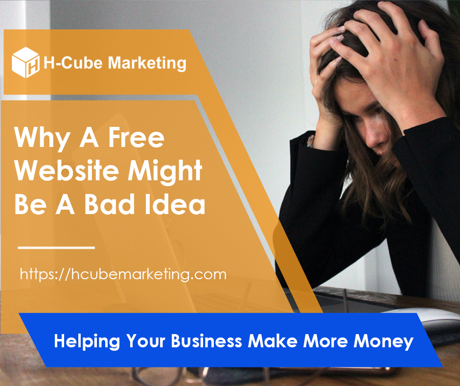 Why a free website might be a bad idea. H-cube marketing.